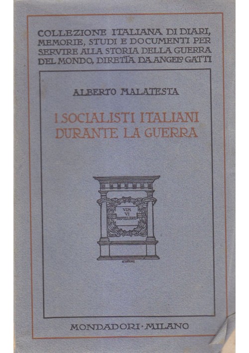 I Socialisti Italiani Durante La Guerra di Alberto Malatesta  